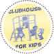 Clubhouse For Kids